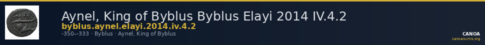 Aynel, King of Byblus Byblus Elayi 2014 IV.4.2 — CANOA