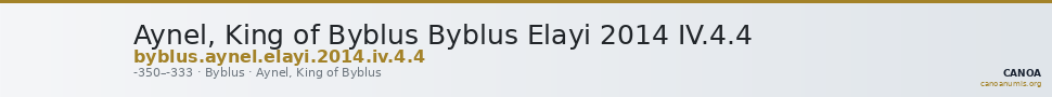 Aynel, King of Byblus Byblus Elayi 2014 IV.4.4 — CANOA