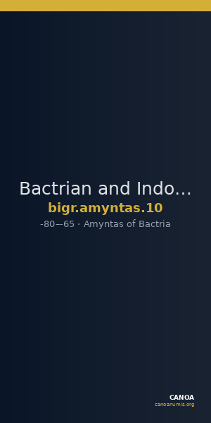 Bactrian and Indo-Greek Coinage Amyntas 10 — CANOA