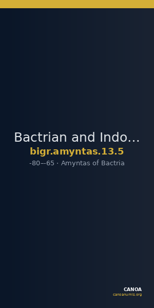 Bactrian and Indo-Greek Coinage Amyntas 13.5 — CANOA