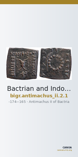 Bactrian and Indo-Greek Coinage Antimachus II 2.1 — CANOA