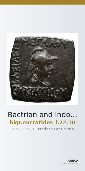 Bactrian and Indo-Greek Coinage Eucratides I 22.10 — CANOA