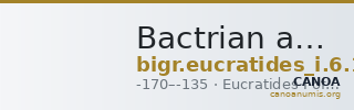 Bactrian and Indo-Greek Coinage Eucratides I 6.1 — CANOA
