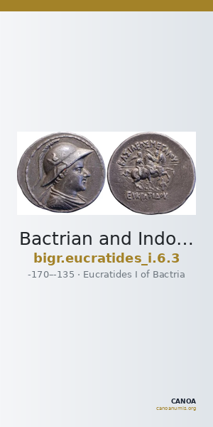 Bactrian and Indo-Greek Coinage Eucratides I 6.3 — CANOA
