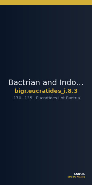 Bactrian and Indo-Greek Coinage Eucratides I 8.3 — CANOA