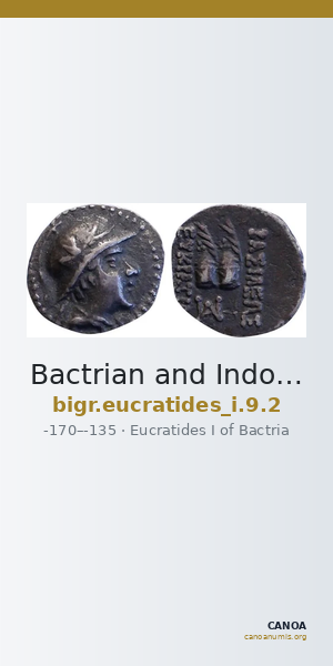 Bactrian and Indo-Greek Coinage Eucratides I 9.2 — CANOA