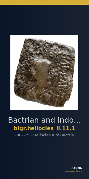Bactrian and Indo-Greek Coinage Heliocles II 11.1 — CANOA