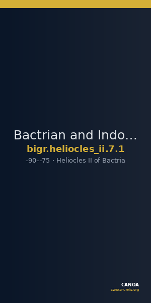 Bactrian and Indo-Greek Coinage Heliocles II 7.1 — CANOA