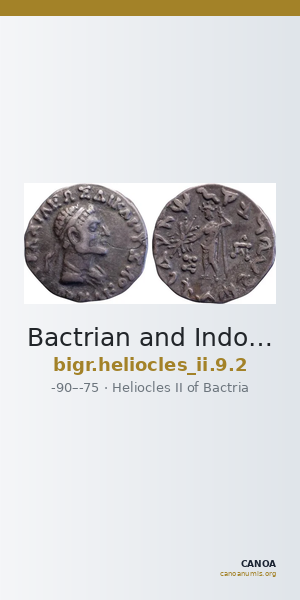 Bactrian and Indo-Greek Coinage Heliocles II 9.2 — CANOA