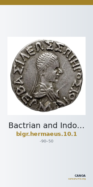 Bactrian and Indo-Greek Coinage Hermaeus 10.1 — CANOA