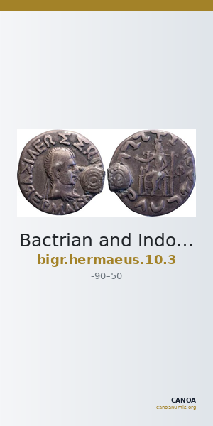 Bactrian and Indo-Greek Coinage Hermaeus 10.3 — CANOA