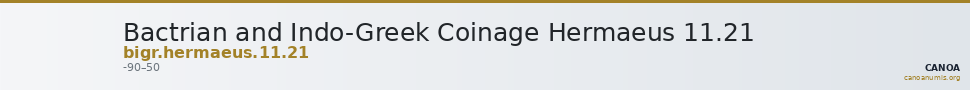 Bactrian and Indo-Greek Coinage Hermaeus 11.21 — CANOA
