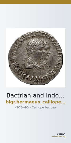 Bactrian and Indo-Greek Coinage Hermaeus and Calliope 1.1 — CANOA