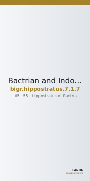 Bactrian and Indo-Greek Coinage Hippostratus 7.1.7 — CANOA