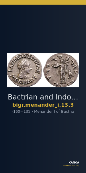 Bactrian and Indo-Greek Coinage Menander I 13.3 — CANOA
