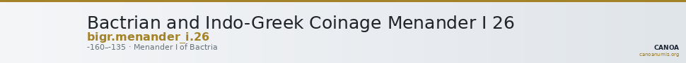 Bactrian and Indo-Greek Coinage Menander I 26 — CANOA