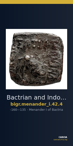 Bactrian and Indo-Greek Coinage Menander I 42.4 — CANOA