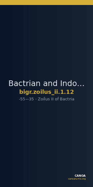 Bactrian and Indo-Greek Coinage Zoilus II 1.12 — CANOA