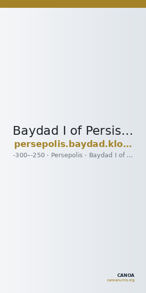 Baydad I of Persis Persepolis Klose and Müseler 2008 2.2-1 — CANOA
