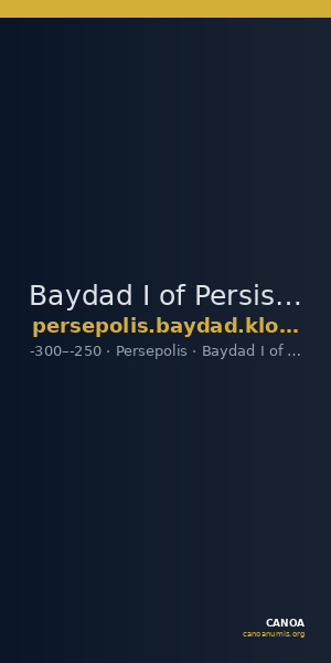 Baydad I of Persis Persepolis Klose and Müseler 2008 2.2-1 — CANOA