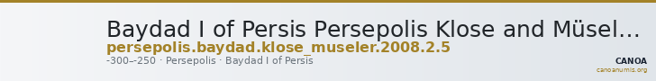 Baydad I of Persis Persepolis Klose and Müseler 2008 2,5 — CANOA