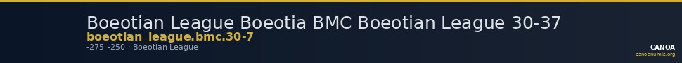 Boeotian League Boeotia BMC Boeotian League 30-37 — CANOA