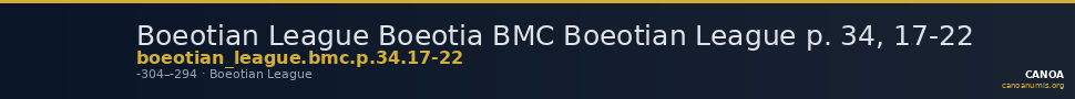 Boeotian League Boeotia BMC Boeotian League p. 34, 17-22 — CANOA