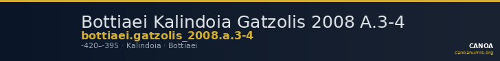 Bottiaei Kalindoia Gatzolis 2008 A.3-4 — CANOA