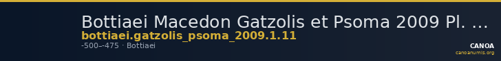 Bottiaei Macedon Gatzolis et Psoma 2009 Pl. 1.11 — CANOA