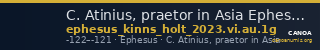 C. Atinius, praetor in Asia Ephesus Kinns and Holt 2023 Period VI, AU 1γ — CANOA