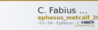 C. Fabius M.f., governor of Asia Ephesus Metcalf 2017 IX — CANOA