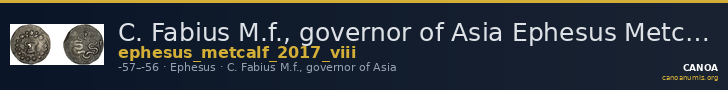C. Fabius M.f., governor of Asia Ephesus Metcalf 2017 VIII — CANOA