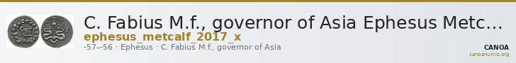 C. Fabius M.f., governor of Asia Ephesus Metcalf 2017 X — CANOA