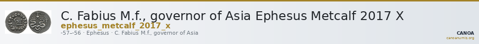 C. Fabius M.f., governor of Asia Ephesus Metcalf 2017 X — CANOA