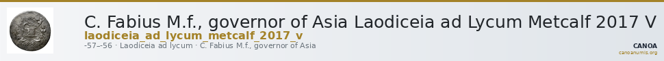 C. Fabius M.f., governor of Asia Laodiceia ad Lycum Metcalf 2017 V — CANOA