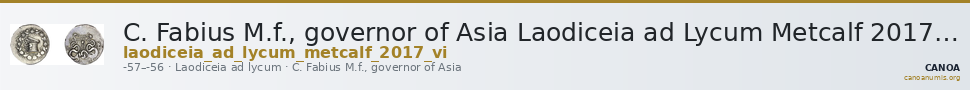 C. Fabius M.f., governor of Asia Laodiceia ad Lycum Metcalf 2017 VI — CANOA