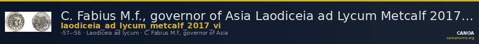 C. Fabius M.f., governor of Asia Laodiceia ad Lycum Metcalf 2017 VI — CANOA
