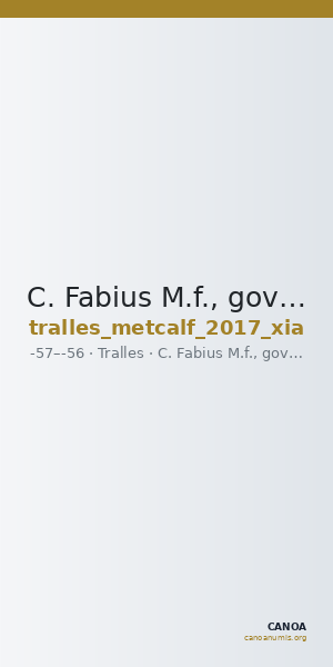 C. Fabius M.f., governor of Asia Tralles Metcalf 2017 XIA — CANOA