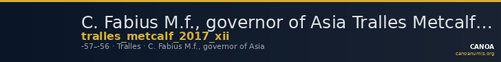 C. Fabius M.f., governor of Asia Tralles Metcalf 2017 XII — CANOA