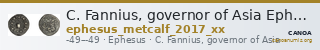 C. Fannius, governor of Asia Ephesus Metcalf 2017 XX — CANOA