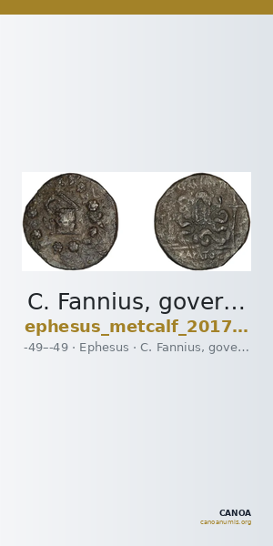 C. Fannius, governor of Asia Ephesus Metcalf 2017 XXI — CANOA
