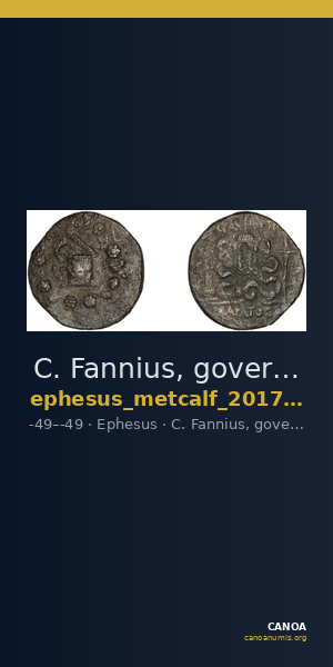 C. Fannius, governor of Asia Ephesus Metcalf 2017 XXI — CANOA