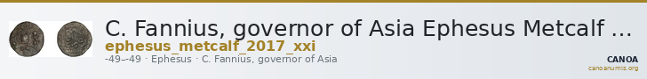 C. Fannius, governor of Asia Ephesus Metcalf 2017 XXI — CANOA