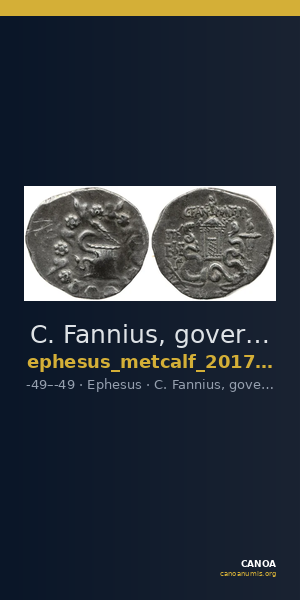 C. Fannius, governor of Asia Ephesus Metcalf 2017 XXII — CANOA