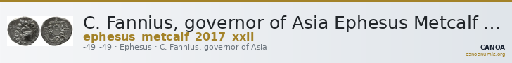 C. Fannius, governor of Asia Ephesus Metcalf 2017 XXII — CANOA
