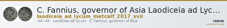 C. Fannius, governor of Asia Laodiceia ad Lycum Metcalf 2017 XVII — CANOA