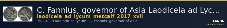 C. Fannius, governor of Asia Laodiceia ad Lycum Metcalf 2017 XVII — CANOA