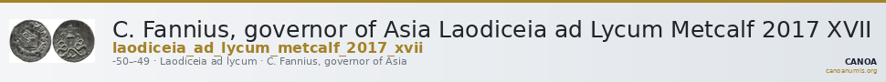 C. Fannius, governor of Asia Laodiceia ad Lycum Metcalf 2017 XVII — CANOA