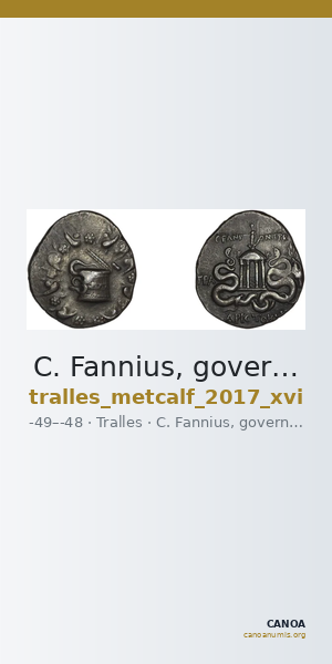 C. Fannius, governor of Asia Tralles Metcalf 2017 XVI — CANOA