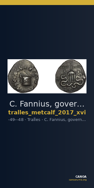 C. Fannius, governor of Asia Tralles Metcalf 2017 XVI — CANOA